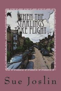 Sue Joslin - When the Starlings Take Flight, Häftad