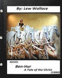 bokomslag Ben-Hur: A Tale of the Christ.(1880) NOVEL By Lew Wallace (Original Version)