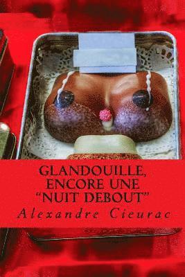 Glandouille, encore une 'Nuit Debout' 1