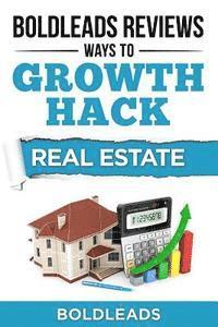 bokomslag BoldLeads Reviews Ways to Growth Hack Real Estate