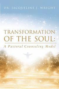 bokomslag Transformation of the Soul: A Pastoral Counseling Model