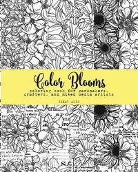 bokomslag Color Blooms: Coloring Book for Cardmakers, Crafters, and Mixed Media Artists