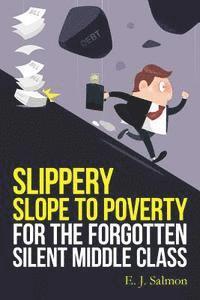 bokomslag Slippery Slope to Poverty for the Forgotten Silent Middle Class