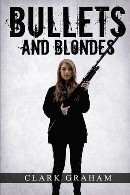 bokomslag Bullets and Blondes