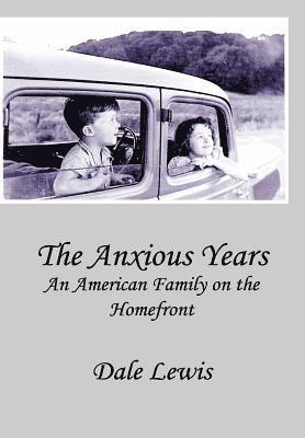 The Anxious Years: An American Family on the Homefront 1