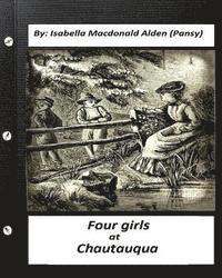 bokomslag Four Girls at Chautauqua (1876) by: Isabella Macdonald Alden (Pansy) (Classics)