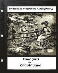 Isabella MacDonald Alden (Pansy) - Four Girls at Chautauqua (1876) by: Isabella Macdonald Alden (Pansy) (Classics), Häftad