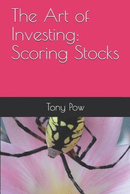 Tony Pow - The Art of Investing: Scoring Stocks, Häftad