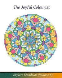 bokomslag The Joyful Colourist: Explore Mandalas Volume 5