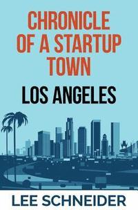 bokomslag Chronicle of a Startup Town: Los Angeles