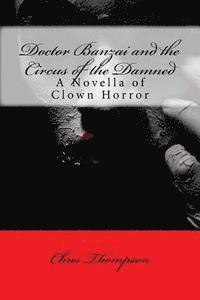 Doctor Banzai and the Circus of the Damned