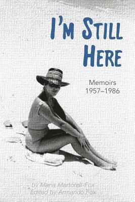 bokomslag I'm Still Here: Selected Memoirs 1957-1986