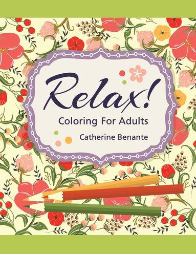 bokomslag Relax! Coloring For Adults