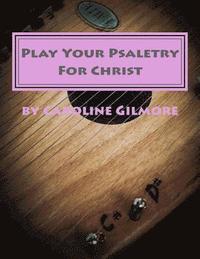 bokomslag Play Your Psaltery For Christ: Without learning to read Music