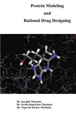 Seetha Rama Rao Thirthala, Naga Sai Kumar Thirthala - Protein Modelling and Rational Drug Designing, Häftad