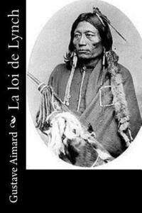 Gustave Aimard - La loi de Lynch, Häftad