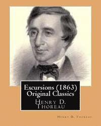 bokomslag Excursions (1863) by Henry D. Thoreau (Original Classics)