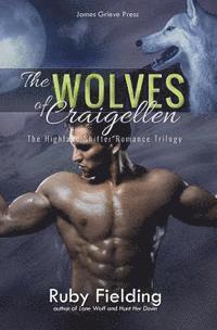 bokomslag The Wolves of Craigellen: The Highland Shifter Romance Trilogy