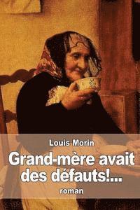 Grand-mère avait des défauts!...
