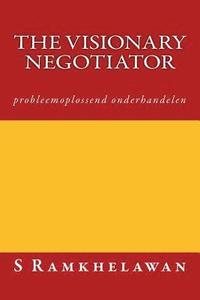 bokomslag The Visionary Negotiator: probleemoplossend onderhandelen