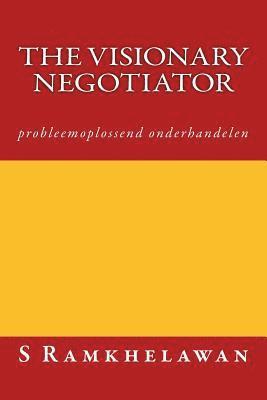 bokomslag The Visionary Negotiator: probleemoplossend onderhandelen