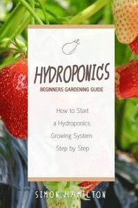 bokomslag Hydroponics Beginners Gardening Guide