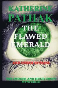 bokomslag The Flawed Emerald and other stories: An Anthology of Imogen and Hugh Croft Mystery Stories