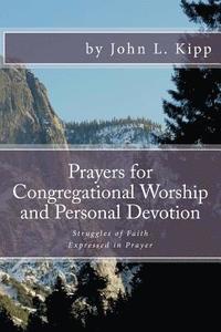 bokomslag Prayers for Congregational Worship and Personal Devotion: Struggles of Faith Expressed in Prayer