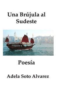 bokomslag Una Brujula al Sudeste: poesia