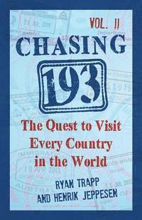 bokomslag Chasing 193, Vol. II: The Quest to Visit Every Country in the World