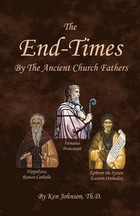 bokomslag End-Times by the Ancient Church Fathers