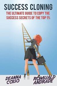 bokomslag Success Cloning: The Ultimate Guide to Copy the Success Secrets of the Top 1%