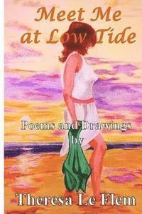 Meet Me At Low Tide: and other poems 1