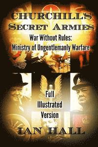 bokomslag Churchill's Secret Armies: War Without Rules: Ministry of Ungentlemanly Warfare