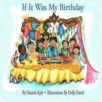 Daniele Kyle - If It Was My Birthday, Häftad