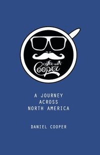 bokomslag Coffee With Cooper: A Journey Across North America