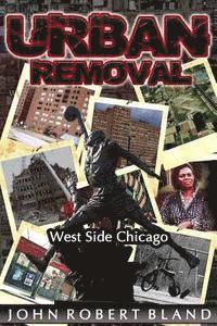 bokomslag Urban Removal: West Side Chicago