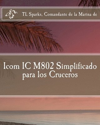 Icom IC M802 Simplificado para los Cruceros 1