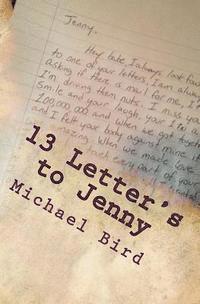 Michael Bird - 13 Letter's to Jenny: Based off of true events, Häftad