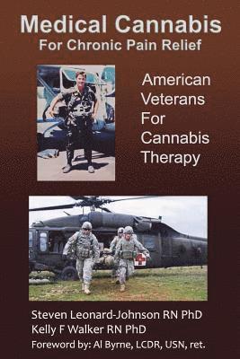Kelly F. Walker Rn Phd - Medical Cannabis for Chronic Pain Relief: American Veterans for Cannabis Therapy, Häftad