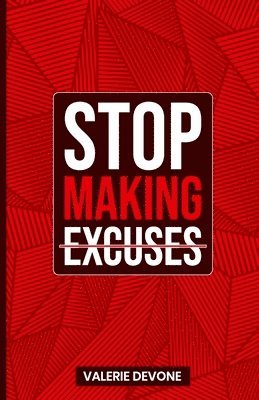 Stop Making Excuses 1