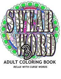 Swear Word 3: Adult Coloring Book