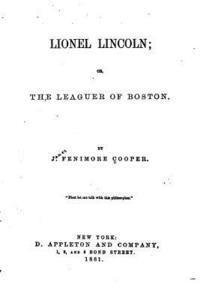 bokomslag Lionel Lincoln, Or, The Leaguer of Boston
