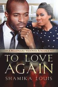 bokomslag To Love Again: A Billionaire Widower African American Romance