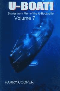 Harry Cooper - U-BOAT (Vol VII): Stories from the men of the U-Bootwaffe, Häftad