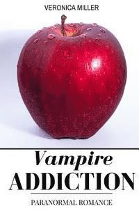 bokomslag Vampire Addiction: Paranormal Romance