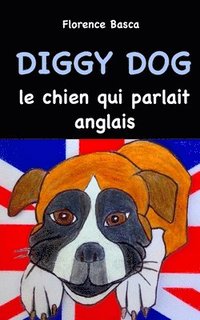 bokomslag Diggy Dog le chien qui parlait anglais