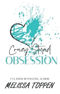 Crazy Stupid Obsession: A Bad Boy Romance 1
