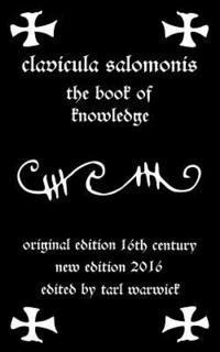 King Solomon, Tarl Warwick - Clavicula Salomonis: The Book of Knowledge, Häftad