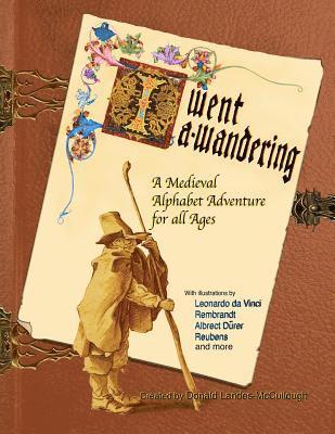 I Went A-Wandering: an Illuminated Story of a Medieval Boy 1